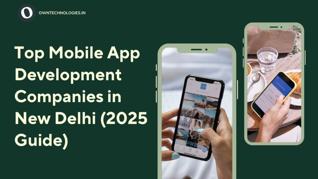 Top mobile app development New Delhi by OwnTechnologies