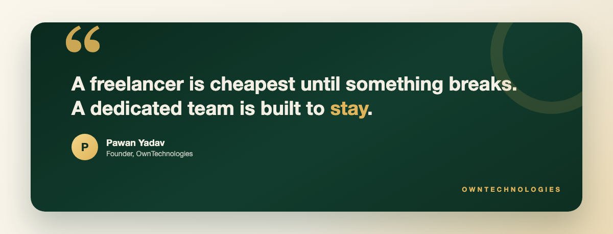 Quote from Pawan Yadav, Founder of OwnTechnologies, on choosing between a freelancer, an agency, and a dedicated team