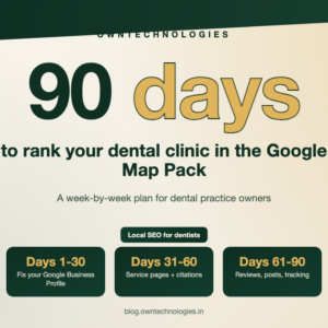 Local SEO for dentists: a 90-day plan to rank a dental clinic in the Google Map Pack