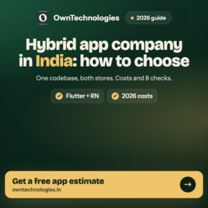 How to choose a hybrid app development company in India: Flutter and React Native
